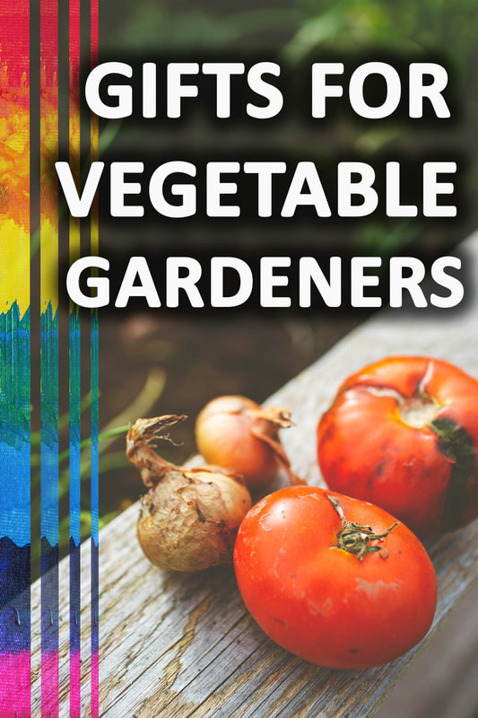 Gifts for vegetable gardeners